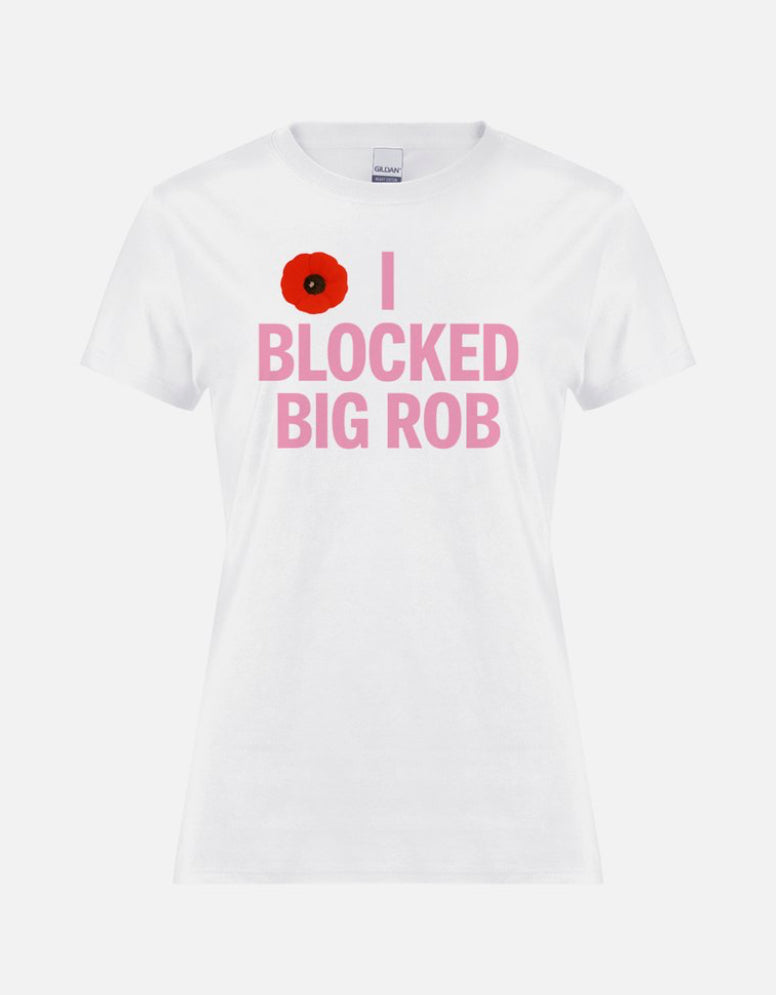“I Blocked Big Rob” Tee – Not a Misogynist Pink Edition